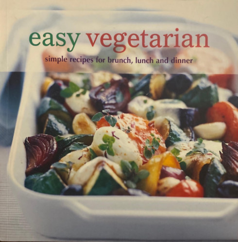 Sharon Ashman (editor) - Easy Vegetarian: Simple Recipes for Brunch, Lunch, and Dinner