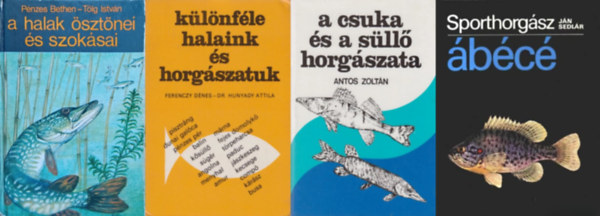 Ján Sedlár, Pénzes Bethen Tölg István, Ferenczy Dénes  Hunyady Attila, Antos Zoltán - 4 db horgászkönyv: Sporthorgász ábécé + A halak ösztönei és szokásai + Különféle halaink és horgászatunk + A csuka és a süllő horgászata