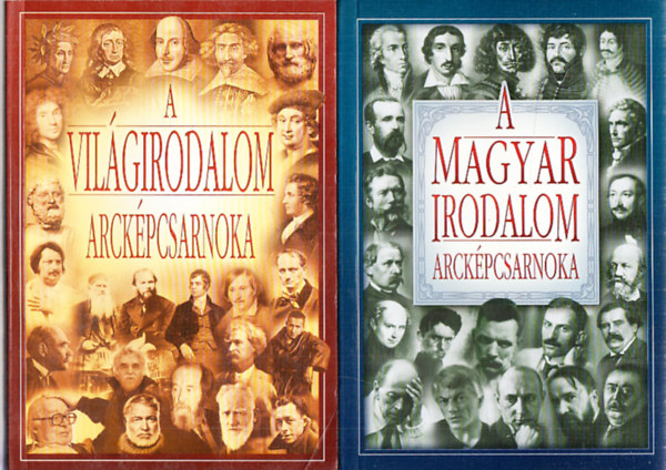 A vilgirodalom arckpcsarnoka + A magyar irodalom arckpcsarnoka
