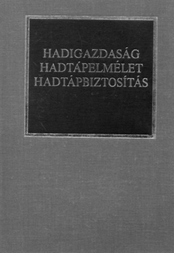 Dr. Kocsis Bernát - Hadigazdaság hadtápelmélet hadtápbiztosítás