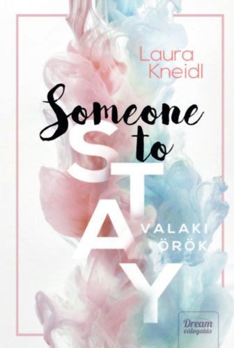 Laura Kneidl - Someone to Stay - Valaki örök