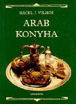 Hckl J. Vilmos - Arab konyha