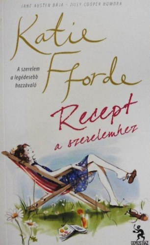 Sarkadi Péter Katie Fforde (szerk.), Darvas Eszter (ford.) - Recept a szerelemhez - A szerelem a legédesebb hozzávaló (Jane Austen bája - Jilly Cooper humora)