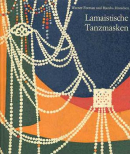 Bjamba Rintschen Werner Forman - Lamaistische Tanzmasken