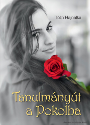 Tóth Hajnalka - Tanulmányút a Pokolba