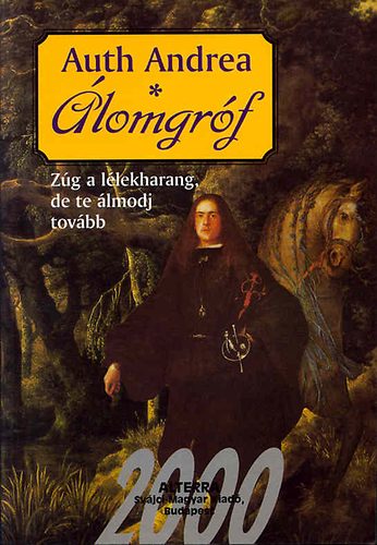 Auth Andrea - Álomgróf (Zúg a lélekharang, de te álmodj csak tovább)