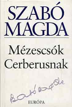 Szab Magda - Mzescsk Cerberusnak