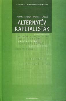 Pataki Gy�rgy-Rad�csi L�szl� - Alternat�v kapitalist�k - Gazd�lkod�s az �rintettek j�l�t��rt