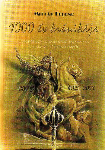 Mitták Ferenc - 1000 év krónikája
