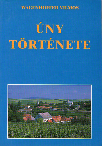 Wagenhoffer Vilmos - Úny története