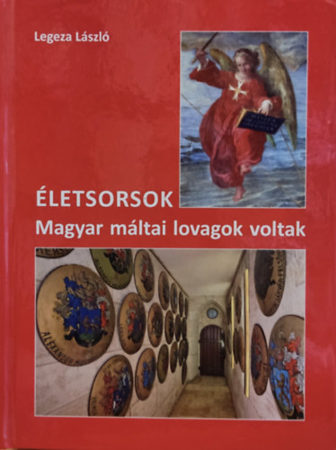 Legeza L�szl� - �letsorsok: Magyar m�ltai lovagok voltak