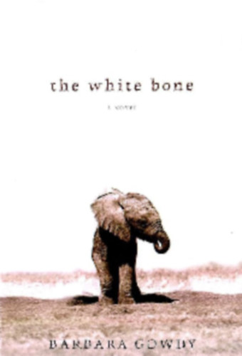 Barbara Gowdy - The white bone