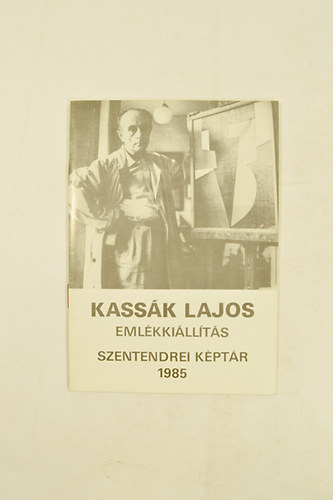 Mucsi Andrs  (szerk.) - Hmmage  Kassk Kassk Lajos A Kpzmvsz s A Kritikus (1887-1967 ) Szentendrei Kptr 1985 . 29 kppel