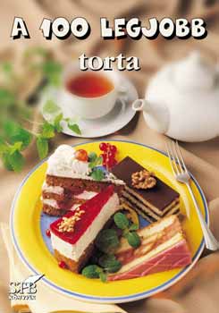Mzes Istvn Mikls - A 100 legjobb torta