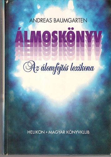 Andreas Baumgarten - Álmoskönyv - Az álomfejtés lexikona