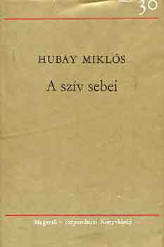 Hubay Miklós - A szív sebei