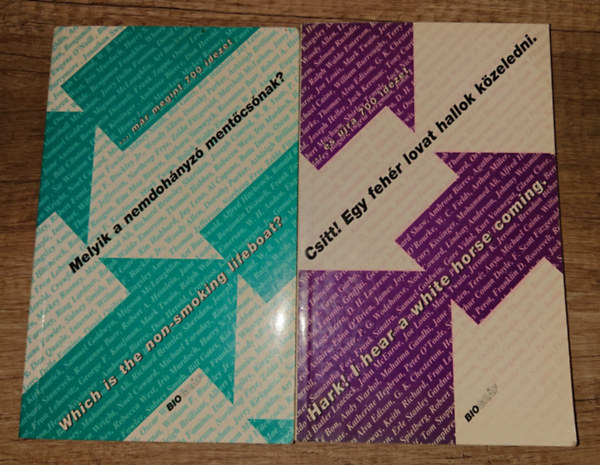 2 id�zetes k�nyv a '90-es �vekb�l: Melyik a nemdoh�nyz� ment�cs�nak? Csitt, egy feh�r lovat hallok k�zeledni.