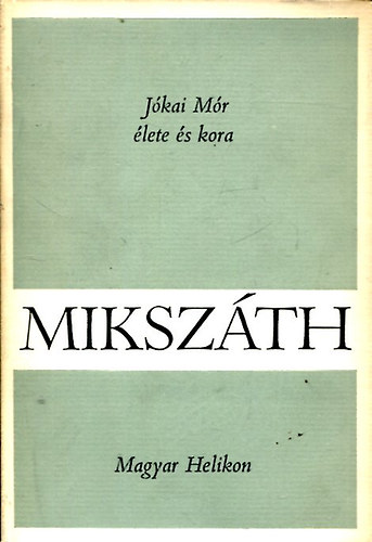 Mikszáth Kálmán - Mikszáth Kálmán művei 6.