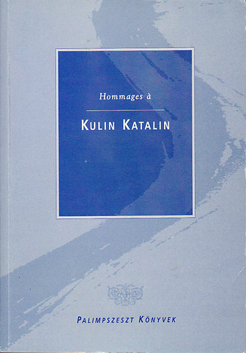Halász Katalin - Hommages á Kulin Katalin
