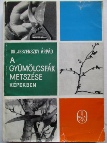 Dr. Jeszenszky Árpád - A gyümölcsfák metszése képekben