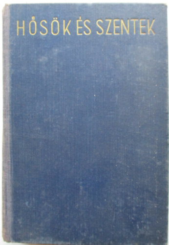 Révai Kiadás - Hősök és szentek