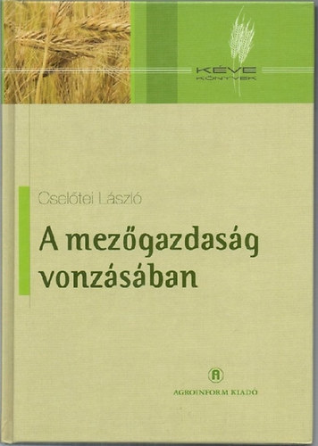 Cseltei Lszl - A mezgazdasg vonzsban