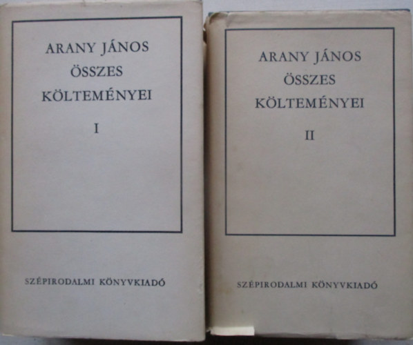 Arany Jnos - Arany Jnos sszes kltemnyei I-II.