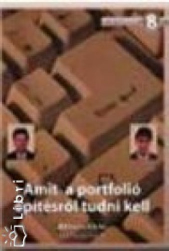 K�b�l �kos; Fekete Zsolt - Amit a portfoli� �p�t�s�r�l tudni kell