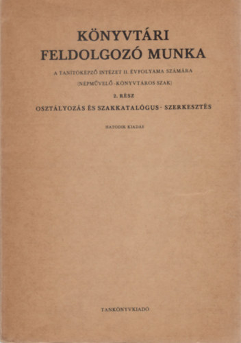 Babiczky Béla - Könyvtári feldolgozó munka 2. rész - Osztályozás és szakkatalógus-szerkesztés
