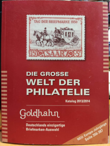 Goldhahn Briefmarkenversand - Die Grosse Welt der Philatelie Katalog 2013/2014