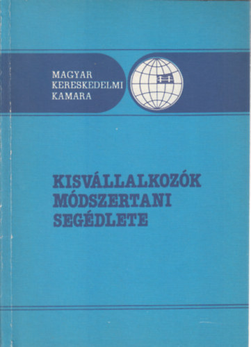 Kisv�llalkoz�k m�dszertani seg�dlete