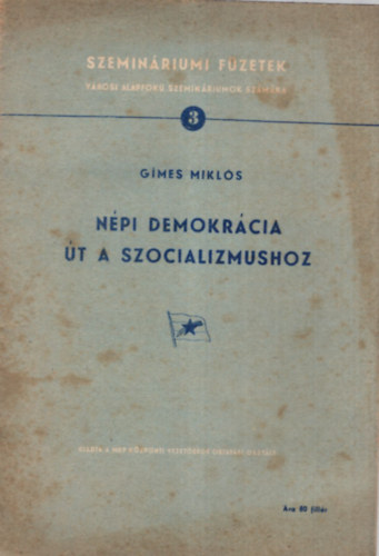 Gmes Mikls - Npi demokrcia t a szocializmushoz - Szeminriumi Fzetek 3