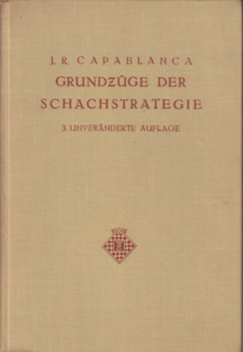 J. R. Capablanca - Grundz�ge der Schachstrategie