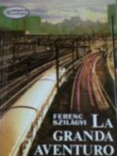 Ferenc Szil�gyi - La Granda Aventuro