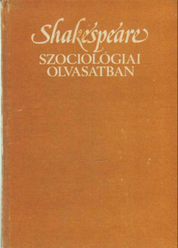 Roth Endre - Shakespeare szociolgiai olvasatban