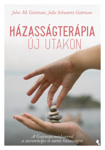 Julie Schwartz Gottman John M. Gottman - Házasságterápia új utakon