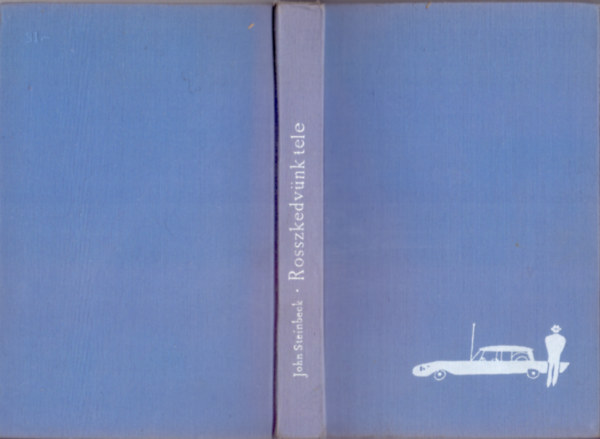 SZERZŐ John Steinbeck FORDÍTÓ Réz Ádám LEKTOR Szabó Mária - Rosszkedvünk tele (teljes kiadás)