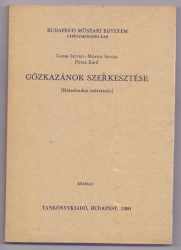 Luzsa Istvn - Mricz Istvn - Ptsa Emil - Gzkaznok szerkesztse (Htechnikai mretezs - 56 brval, kihajthat mellkletekkel)