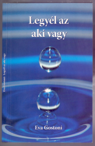 Eva Gostoni - Legyél az aki vagy (Gelebtes Licht)