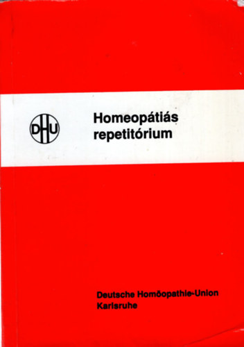 Kun Csaba  (szerk.) - Homeop�ti�s repetit�rium - T�bl�zatokba foglalt gy�gyszertan