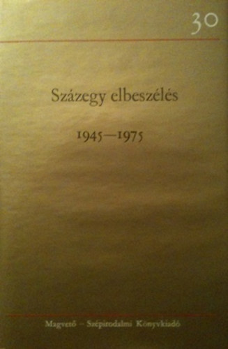 Ills Endre  (szerk.) - Szzegy elbeszls 1945-1975 (III. ktet)