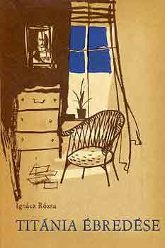 Ignácz Rózsa - Titánia ébredése