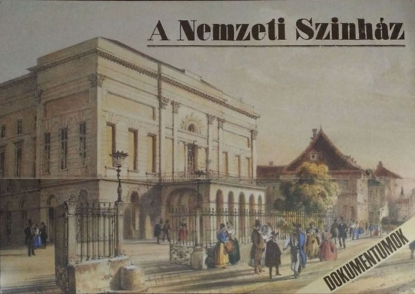Kernyi Ferenc (szerk.) - A Nemzeti Sznhz - Dokumentumok