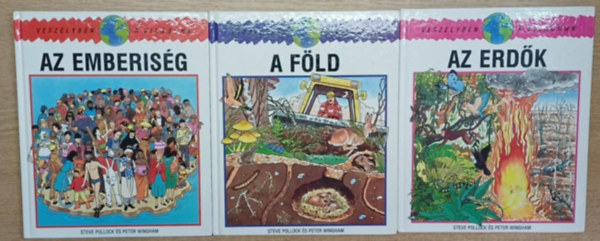 Peter Wingham Steve Pollock - 3 db a Vesz�lyben a vil�gunk sorozatb�l: Az emberis�g - A F�ld - Az erd�k