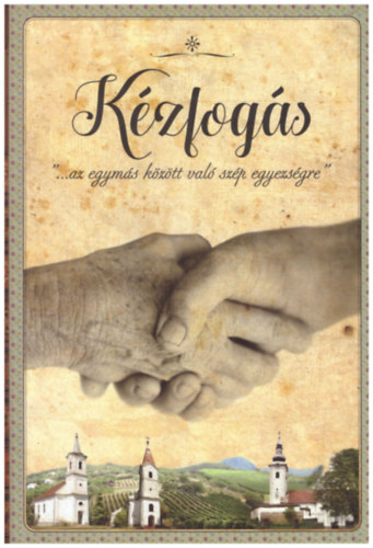 Kirlyhegyi Ottlia Hudk Jzsefn - Kzfogs - ...az egyms kztt val szp egyezsg