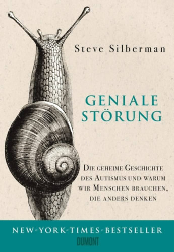 Steve Silberman - Geniale Strung - Die geheime Geschichte des Autismus und warum wir Menschen brauchen, die anders denken