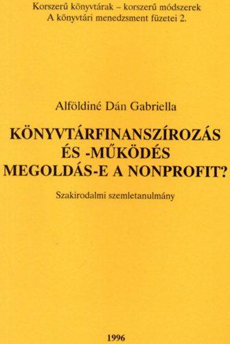 Alf�ldin�d�n Gabriella - K�nyvt�rfinansz�roz�s �s -m�k�d�s - Megold�s-e a nonprofit?