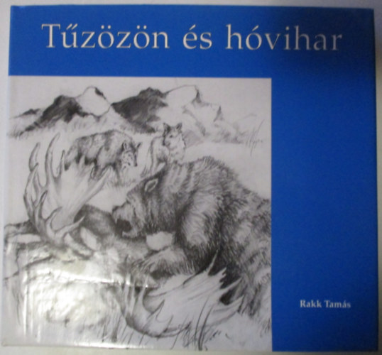 Rakk Tam�s - T�z�z�n �s h�vihar