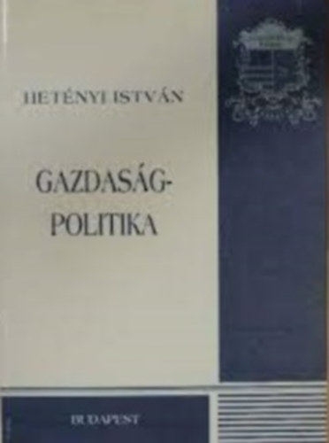 Hetnyi Istvn - Gazdasgpolitika