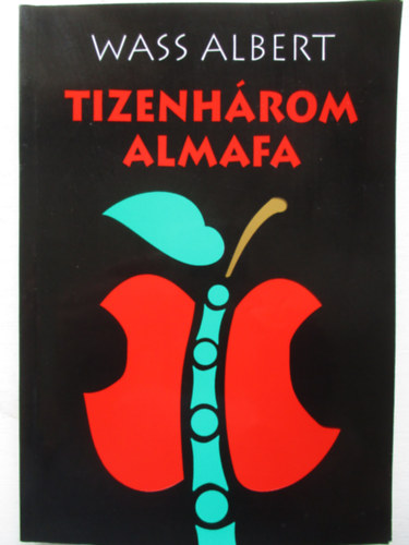 Wass Albert - Tizenhrom almafa